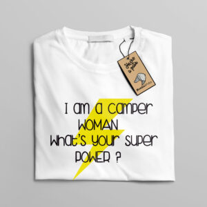 Camiseta “I am a camper woman, what´s your super power?”