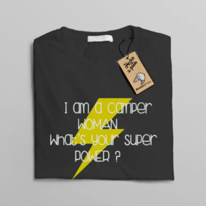 Camiseta “I am a camper woman, what´s your super power?”