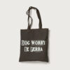 Tote Dog worry be perra negra