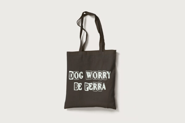 Tote Dog worry be perra negra