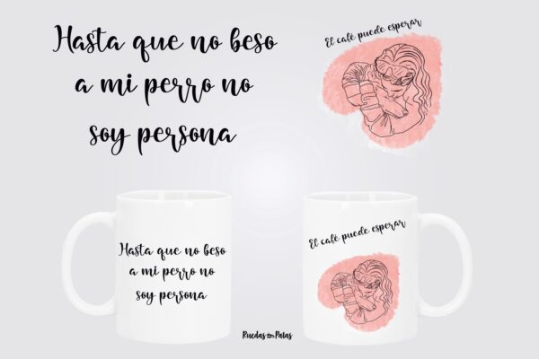 Taza hasta que no beso a mi perro